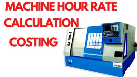 calculation of cnc machine hour rate|machinery cost per hour calculator.